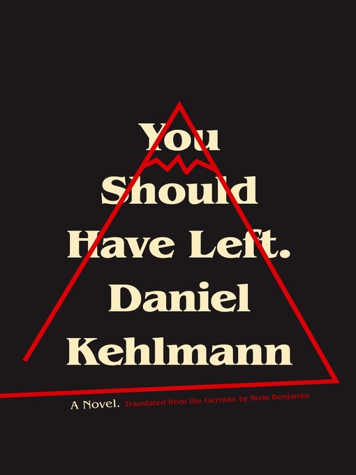 Title details for You Should Have Left by Daniel Kehlmann - Wait list